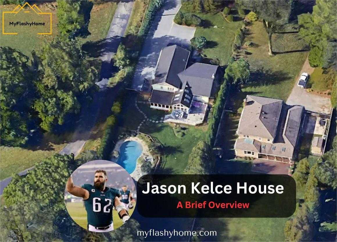 Jason Kelce House : location, net worth and more 