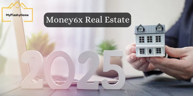 Money6x Real Estate 2025