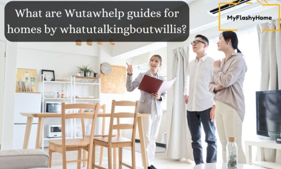 wutawhelp guides for homes by whatutalkingboutwillis