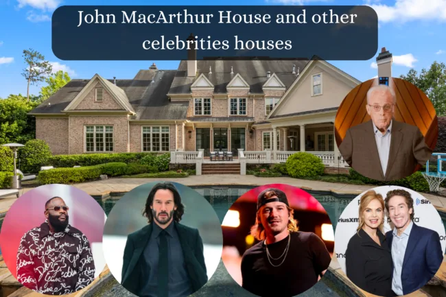 John MacArthur House and other celebrities houses