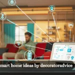 Decoradtech smart home ideas by decoratoradvice