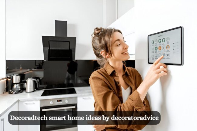 Decoradtech smart home ideas by decoratoradvice