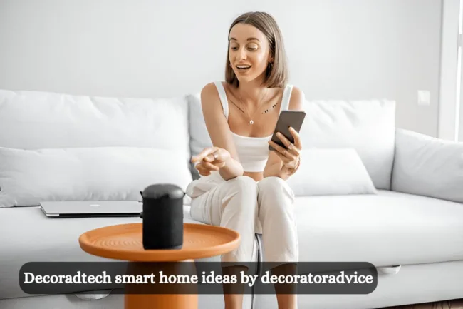 Decoradtech smart home ideas by decoratoradvice