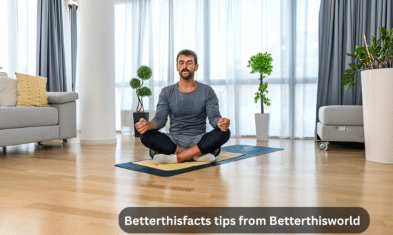 betterthisfacts tips from betterthisworld