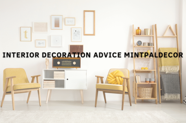 interior decoration advice mintpaldecor