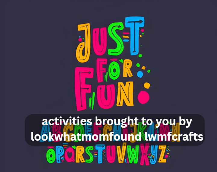 10 Fun Activities Brought To You By Lookwhatmomfound Lwmfcrafts