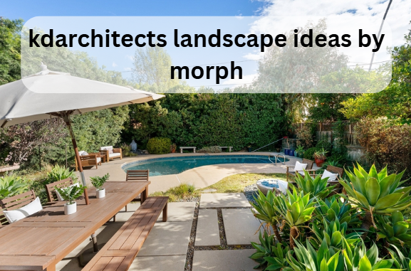 kdarchitects landscape ideas by morph