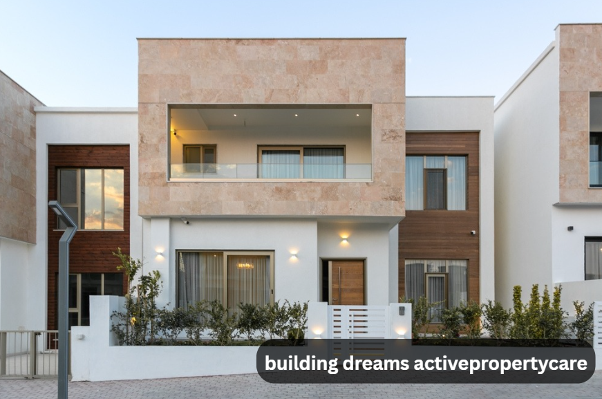 building dreams activepropertycare