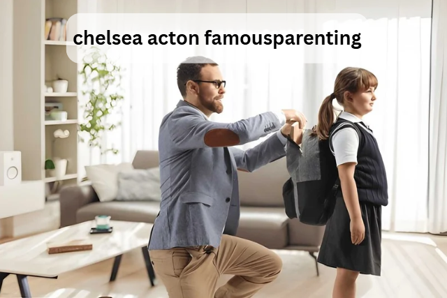 chelsea acton famousparenting