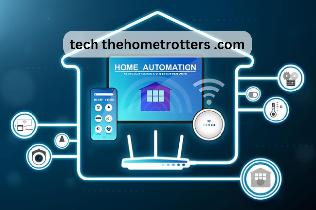 Exploring Tech TheHomeTrotters .com: Future Ready Home Technology Ideas