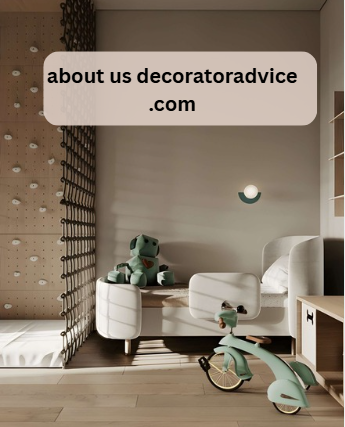 About Us DecoratorAdvice .com: Your Partner in Home Decoration Inspiration