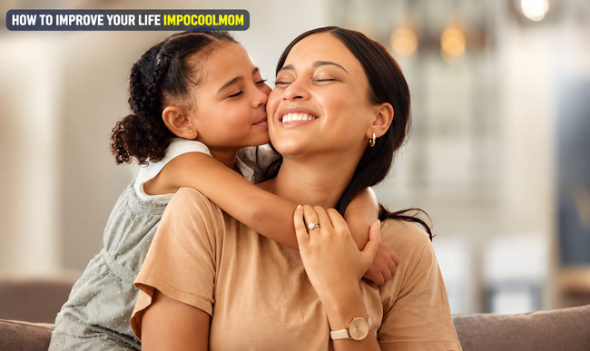 how to improve your life impocoolmom